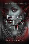 Here They Lie by D.K. Burrow