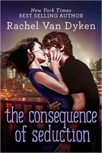 The Consequence of Seduction by Rachel Van Dyken: Review