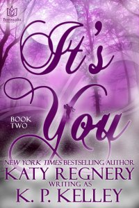 It’s You part 2 by KP Kelly: New Release