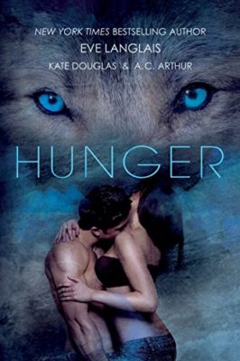 Hunger by Eve Langlais, Kate Douglas, AC Arthur: Review Hunger by Eve Langlais, Kate Douglas, AC Arthur: Review