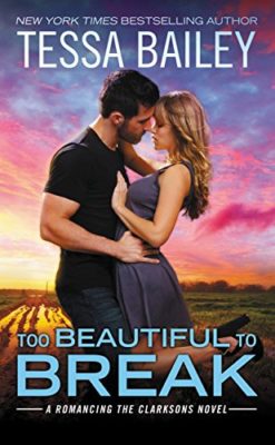 Too Beautiful to Break by Tessa Bailey: Review