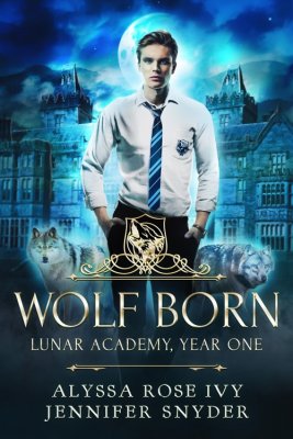 Wolf Born by Alyssa Rose Ivy and Jennifer Snyder