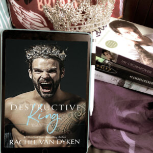 Destructive King by Rachel Van Dyken